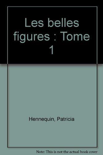 les belles figures : tome 1