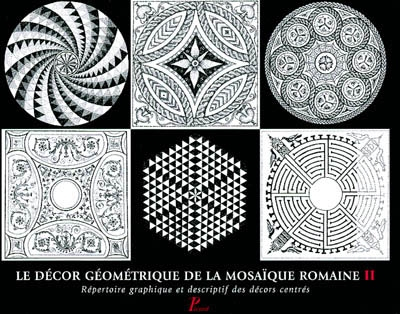 Le décor géométrique de la mosaïque romaine. Vol. 2. Répertoire graphique et descriptif des décors c