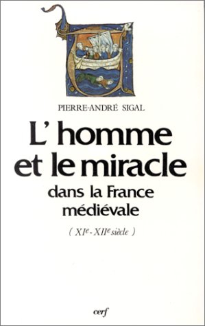 L'Homme et le miracle dans la France médiévale : XIe-XIIe siècle