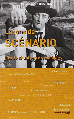 Leçons de scénario : les trente-six situations dramatiques