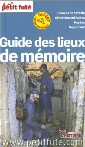 Guide des lieux de mémoire : champs de bataille, cimetières militaires, musées, mémoriaux : 2014-201