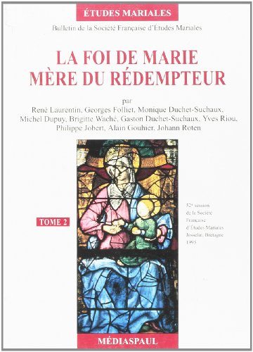 La foi de Marie, mère du rédempteur. Vol. 2