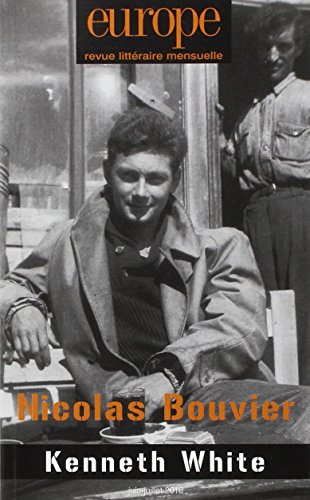 Europe, n° 974-975. Nicolas Bouvier. Kenneth White
