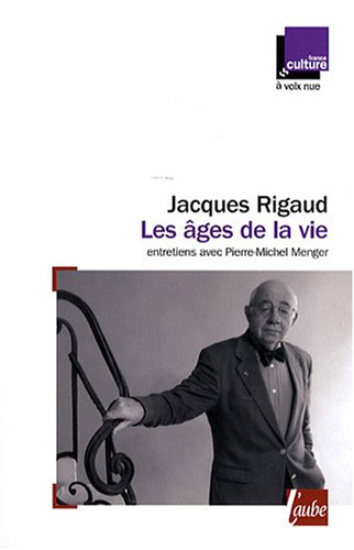 Les âges de la vie : entretiens avec Pierre-Michel Menger