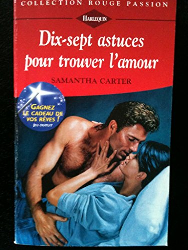 dix-sept astuces pour trouver l'amour (collection rouge passion)