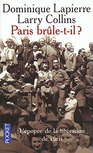 Paris brûle-t-il ? : histoire de la libération de Paris, 25 août 1944