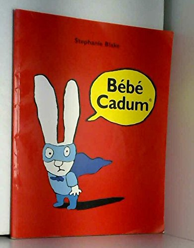 BEBE CADUM.