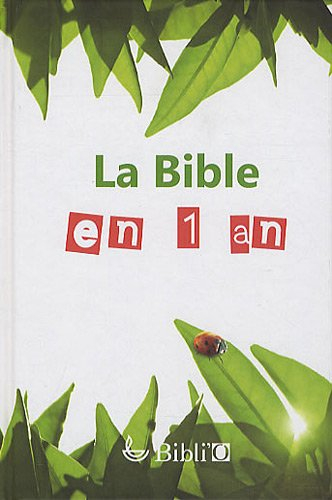 La Bible en 1 an : d'après la traduction de la Bible en français courant