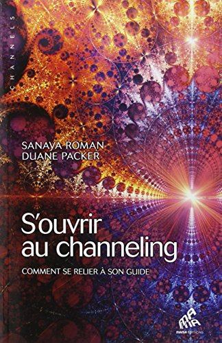 S'ouvrir au channeling : comment se relier à son guide