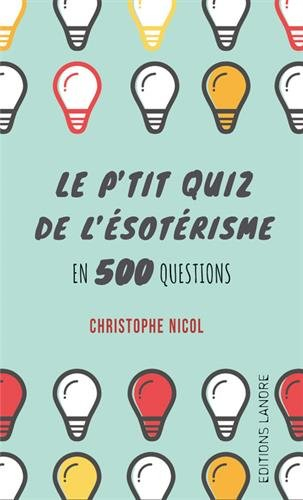 Le p'tit quiz de l'ésotérisme en 500 questions