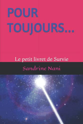 POUR TOUJOURS...: Le petit livret de Survie
