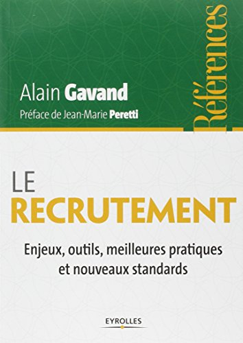 Le recrutement : enjeux, outils, meilleures pratiques et nouveaux standards