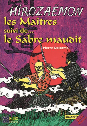 Hirozaemon. Les maîtres. Le sabre maudit
