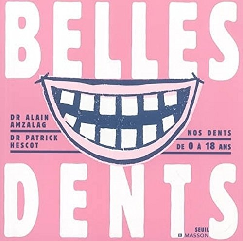 Belles dents : nos dents de 0 à 18 ans
