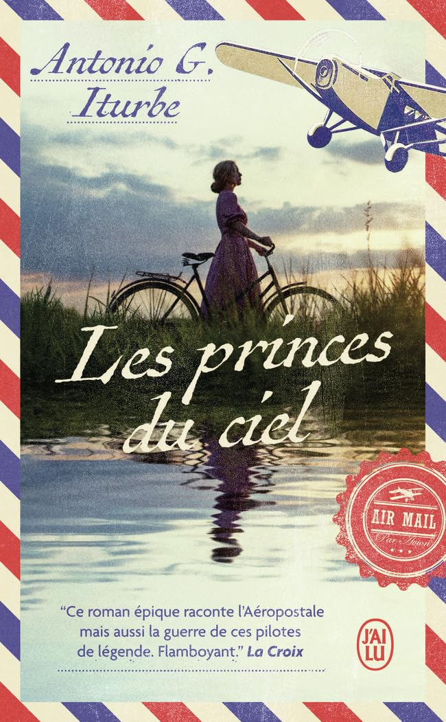 Les princes du ciel, Saint-Exupéry, Mermoz, Guillaumet : l'épopée de pilotes de légende