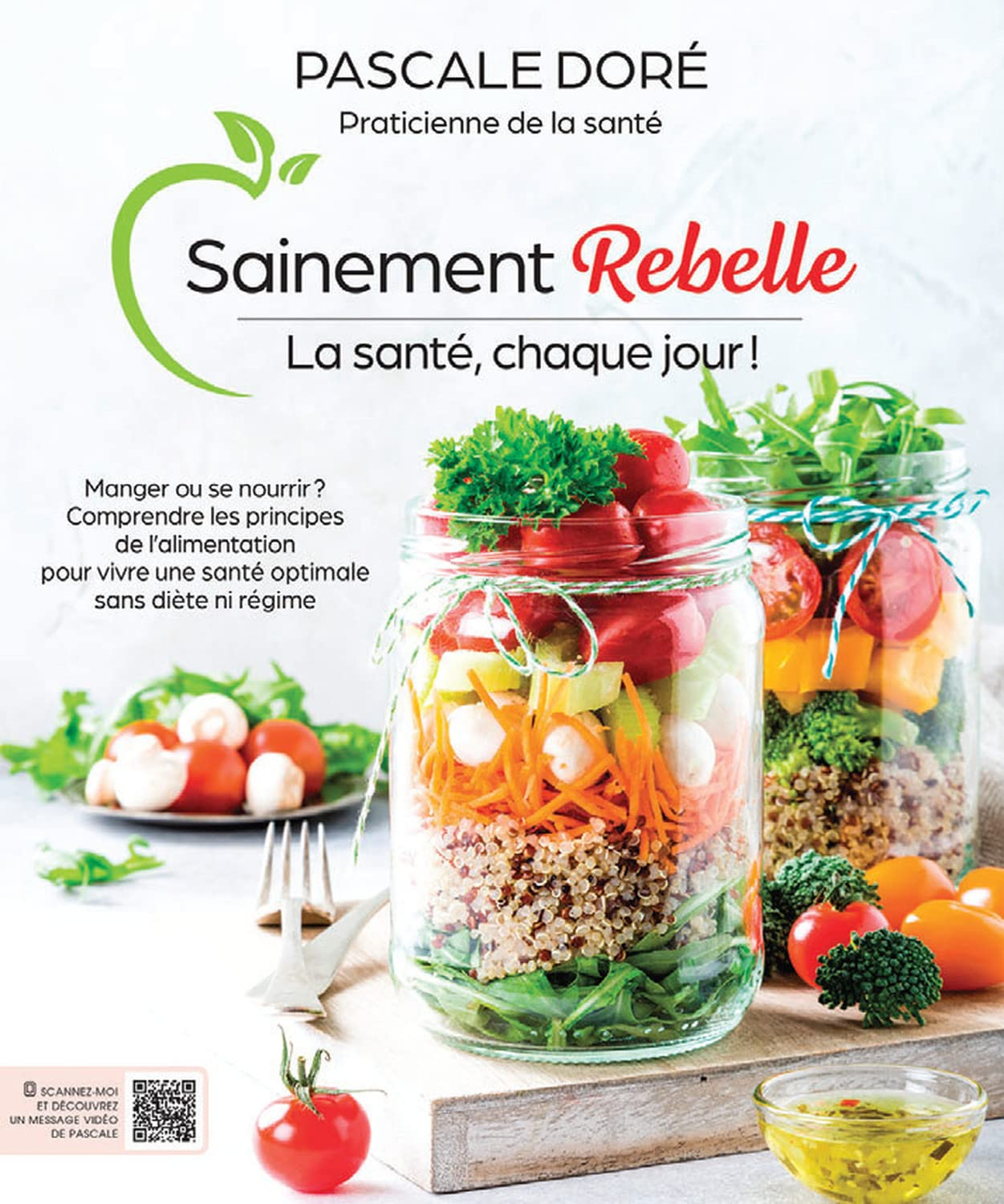 Sainement rebelle. La santé, chaque jour ! : Manger ou se nourrir ?