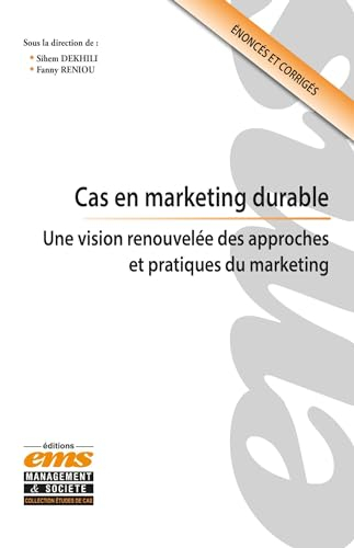 Cas en marketing durable : une vision renouvelée des approches et pratiques du marketing : cas pédag