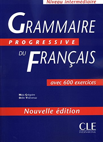 Grammaire progressive du français, niveau intermédiaire : avec 600 exercices