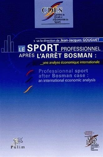 Le sport professionnel après l'arrêt Bosman : une analyse économique internationale. Professionnal s