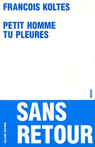 Petit homme tu pleures