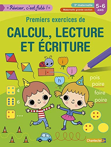 Premiers exercices de calcul, lecture et écriture : 3e maternelle, maternelle grande section : 5-6 a