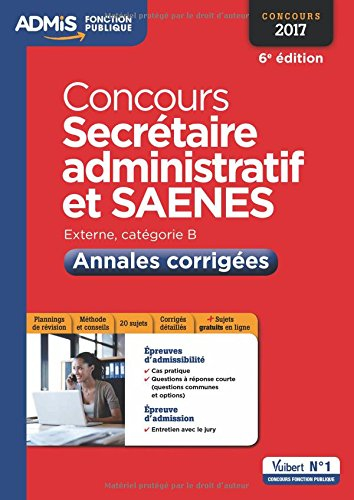 Concours secrétaire administratif et SAENES : externe, catégorie B, concours 2017 : annales corrigée
