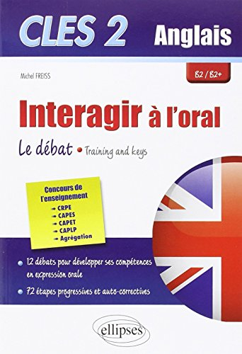 CLES 2 anglais, interagir à l'oral : le débat, training and keys : B2-B2+