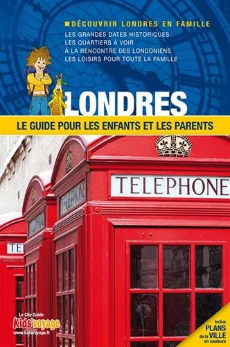 Londres : le guide pour les enfants et les parents