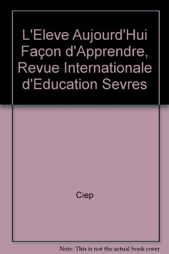 l'eleve aujourd'hui faon d'apprendre - revue internationale d'education sevres 29