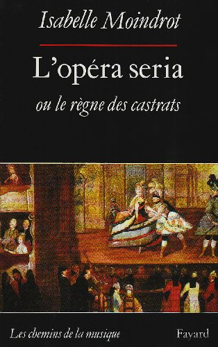 L'Opera seria ou le Règne des castrats
