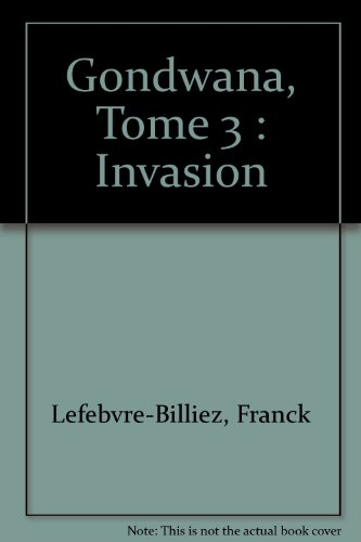 Gondwana. Vol. 3. Invasion