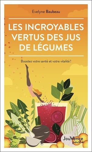 Les incroyables vertus des jus de légumes : boostez votre santé et votre vitalité !