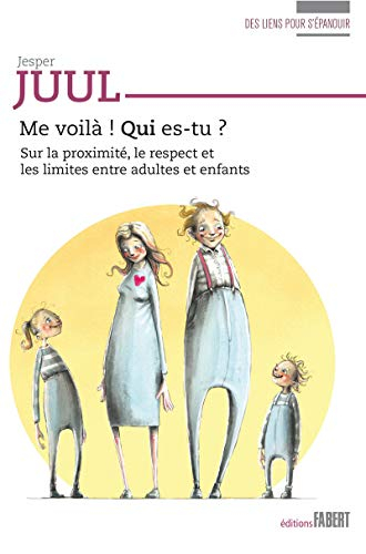 Me voilà ! Qui es-tu ? : sur la proximité, le respect et les limites entre adultes et enfants