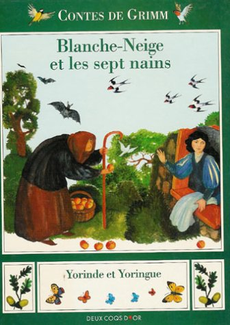 Blanche-Neige et les sept nains. Yorinde et Yoringue