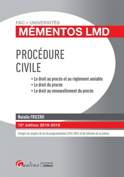 Procédure civile : le droit au procès et au règlement amiable, le droit du procès, le droit au renou