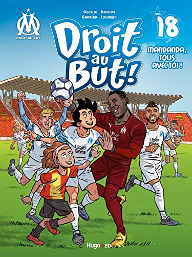 Droit au but !. Vol. 18. Mandanda, tous avec toi !