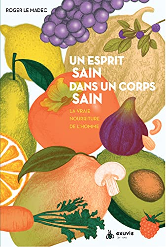 Un esprit sain dans un corps sain : la vraie nourriture de l'homme