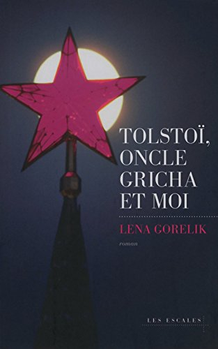 Tolstoï, oncle Gricha et moi