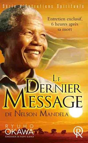 Le dernier message de Nelson Mandela : entretien exclusif, 6 heures après sa mort : enregistrement v