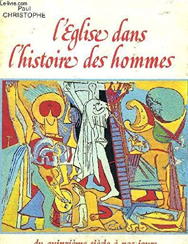 l'eglise dans l'histoire des hommes, tome 2 : du xve siecle a nos jours