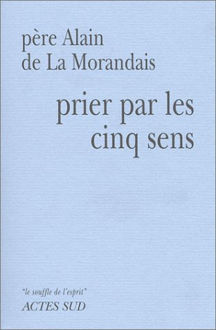 Prier par les cinq sens