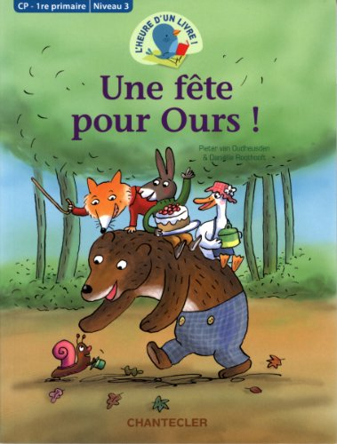 Une fête pour Ours ! : CP 1re primaire, niveau 3