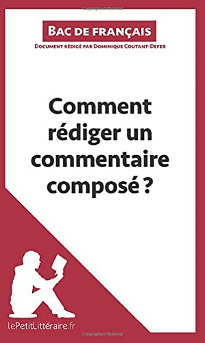 Comment rédiger un commentaire composé? (Bac de français): Méthodologie lycée - Réussir le bac de fr