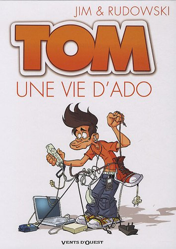 Tom. Vol. 1. Une vie d'ado
