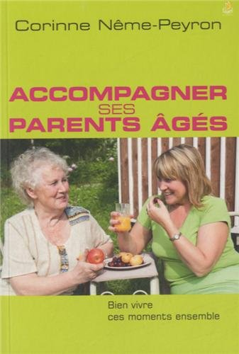 Accompagner ses parents âgés : bien vivre ces moments ensemble