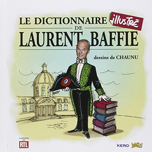 Le dictionnaire illustré de Laurent Baffie