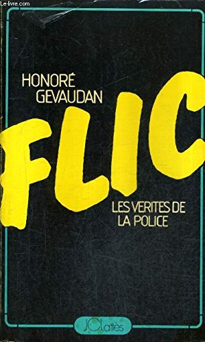 flic, les vérités de la police.