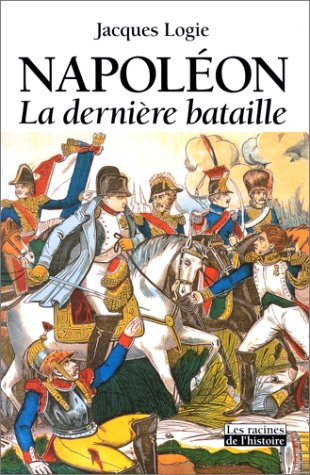 napoléon : la dernière bataille