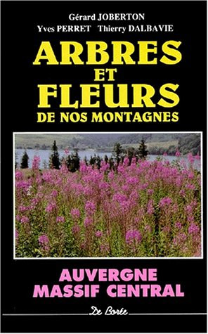 Arbres et fleurs de nos montagnes : Massif central