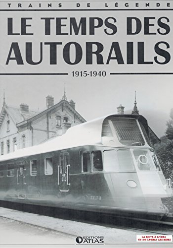 Le temps des autorails, 1915 - 1940, Trains de légende, Transport, Rail, Chemin de fer, Locomotive, 